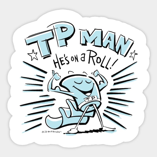 TP Man - He's on a Roll! Sticker by tatesusan